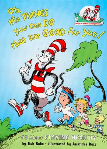 Oh, The Things You Can Do That Are Good For You!: (The Cat in the Hat's Learning Library Book 5)