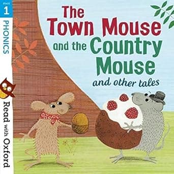 Read with Oxford: Stage 1: Phonics: The Town Mouse and Country Mouse and Other Tales