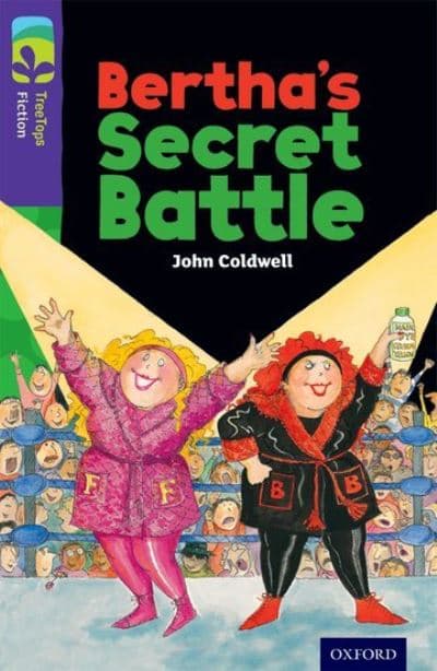 Oxford Reading Tree: Stage 11: TreeTops: Bertha's Secret Battle