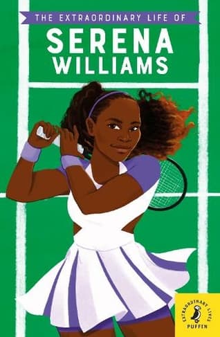 The Extraordinary Life of Serena Williams: (Extraordinary Lives)