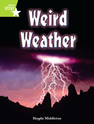 Rigby Star Indep Year 2 Lime Non Fiction Weird Weather