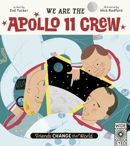We Are The Apollo 11 Crew: Volume 3 (Friends Change the World)