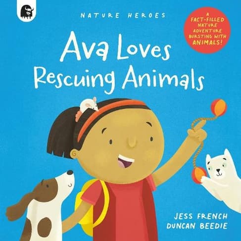 Ava Loves Rescuing Animals: Volume 4 (Nature Heroes)