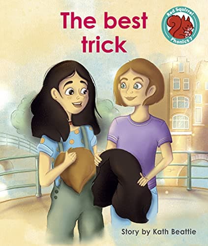 The Best Trick: (Red Squirrel Phonics Level 7)