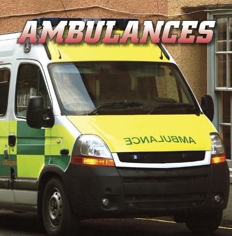 Ambulances: Wild About Wheels