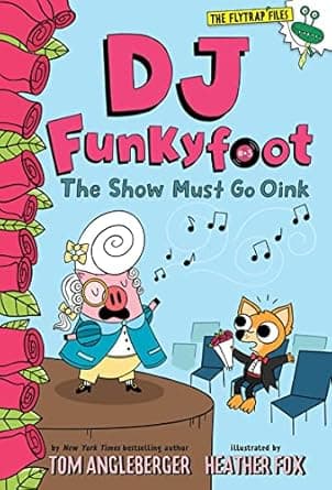 DJ Funkyfoot: The Show Must Go Oink (DJ Funkyfoot #3)