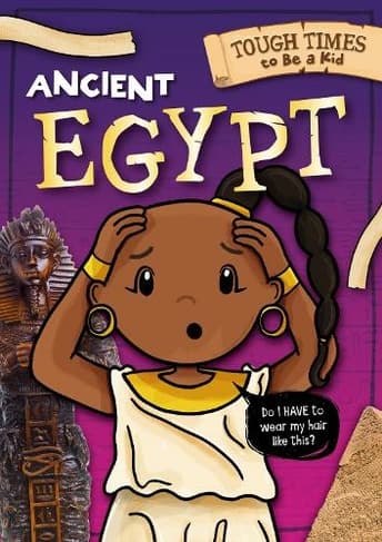 Ancient Egypt: Tough Times to Be a Kid