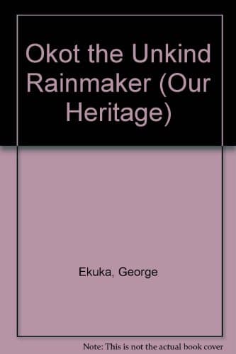Okot the Unkind Rainmaker
