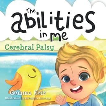 The Abilities in Me: Cerebral Palsy