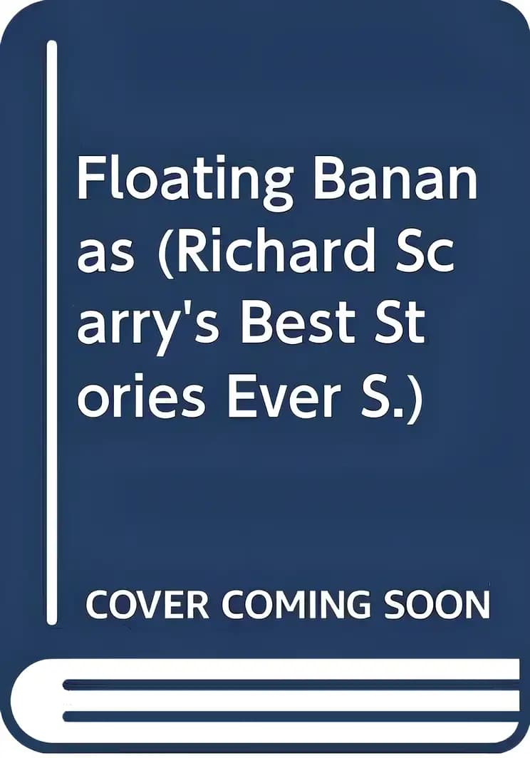Floating Bananas (Richard Scarry's Best Stories Ever)