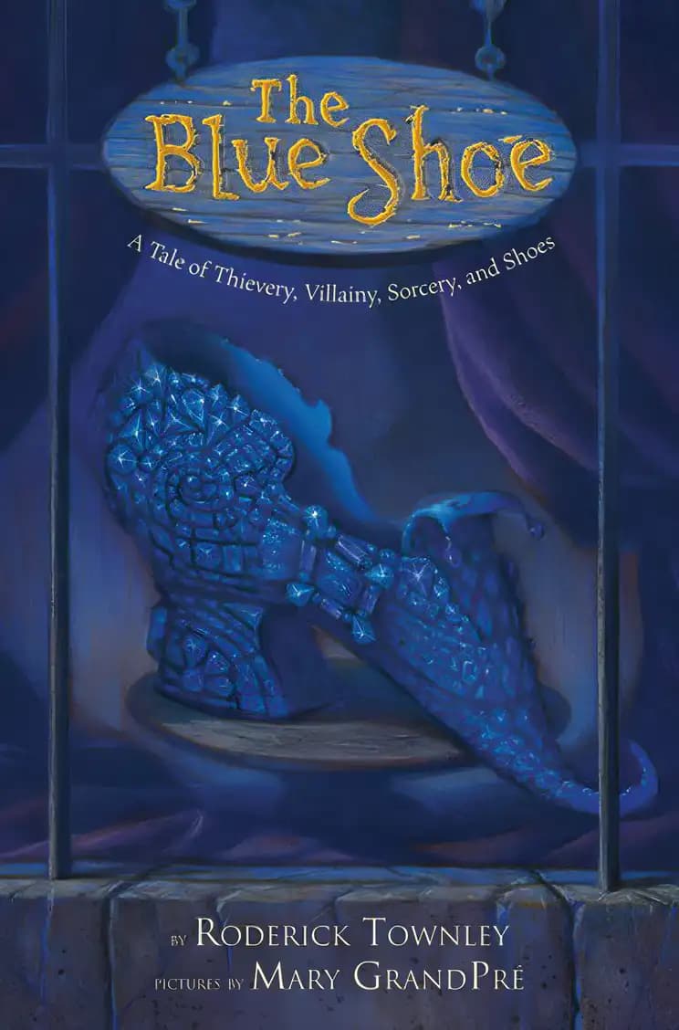 The Blue Shoe: A Tale of Thievery, Villainy, Sorcery, and Shoes