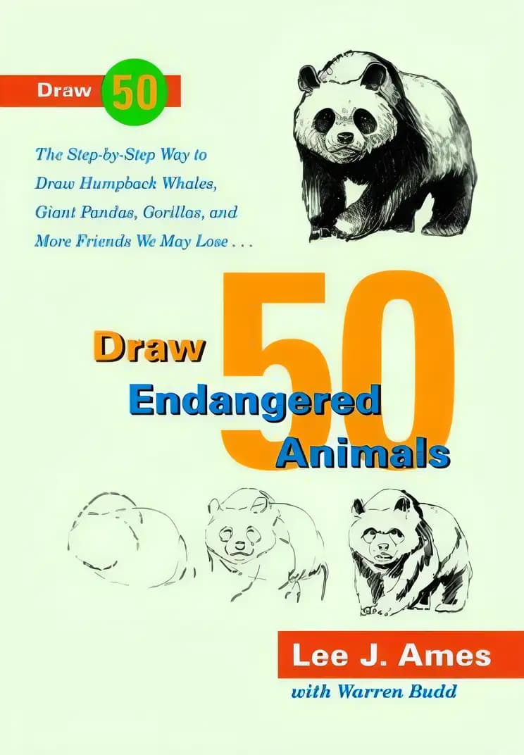 Draw 50 Endangered Animals: The Step-by-Step Way to Draw Humpback Whales, Giant Pandas, Gorillas, and More Friends We May Lose...