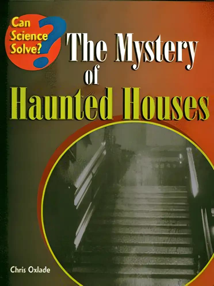 Can Science Solve the Mystery of Haunted Houses? (Can Science Solve..?)