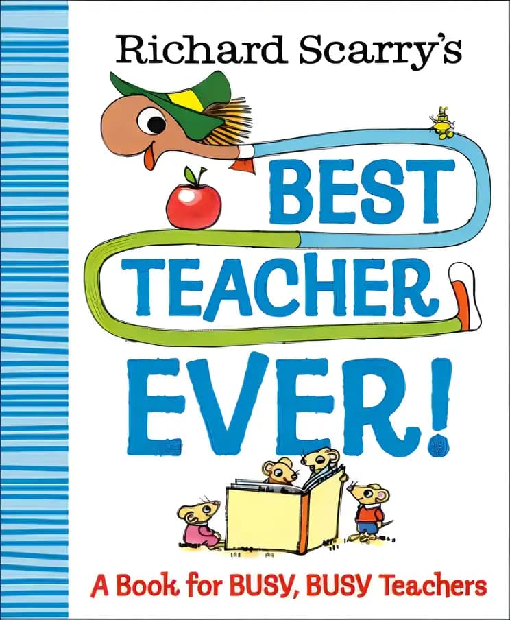 Richard Scarry's Best Teacher Ever!: A Book for Busy, Busy Teachers (Richard Scarry Best Ever Books)