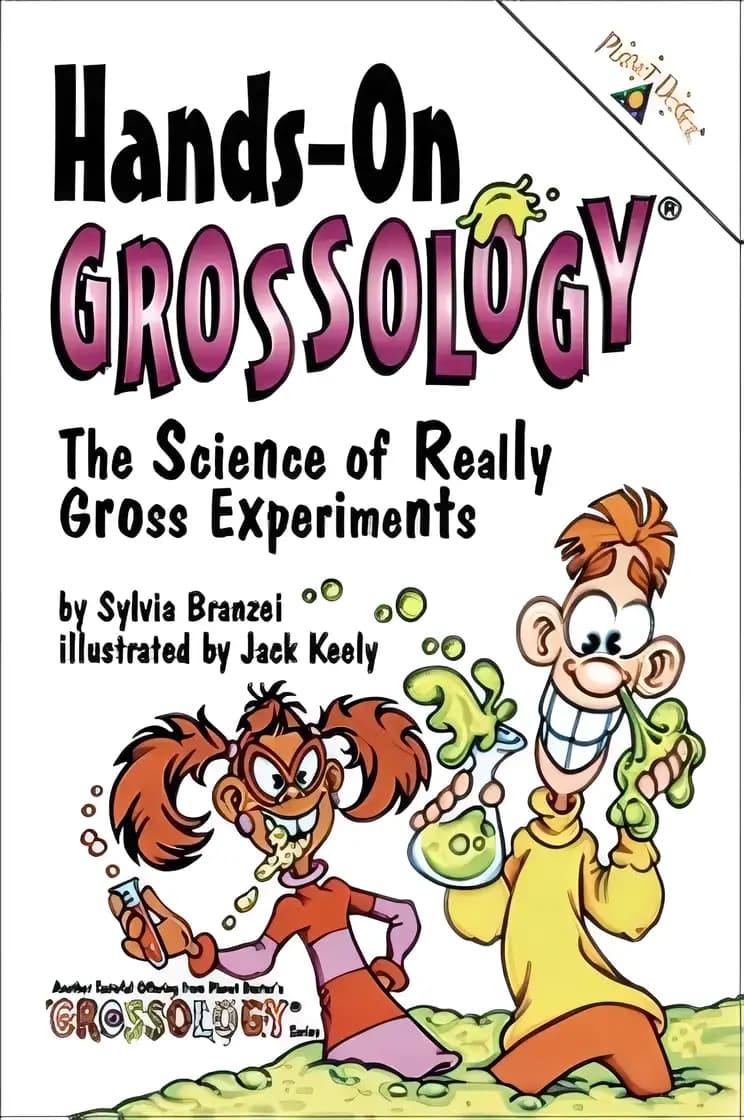 Hands-on Grossology: The Science Of Really Gross Experiments ( Planet Dexter's Grossology Ser.)