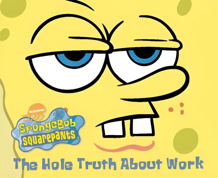 SpongeBob SquarePants The Hole Truth About Work (SpongeBob SquarePants) (Spongebob Squarepants (Andrews McMeel)) by David Lewman (2004-11-09)