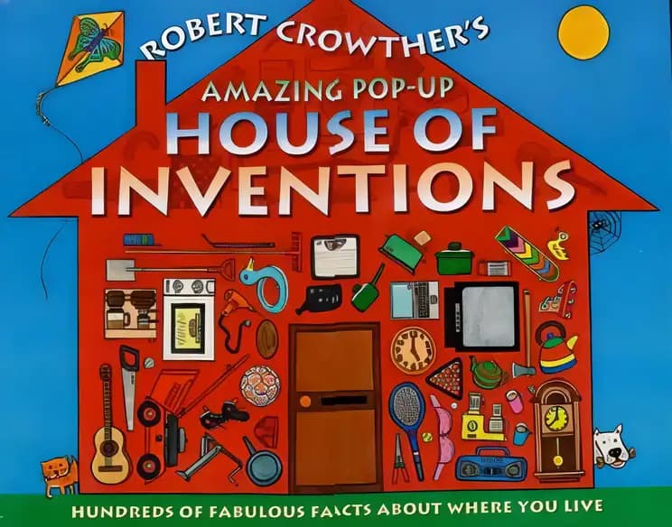 Robert Crowther's Amazing Pop-Up House of Inventions - Hundreds Of Fabulous Facts About Where You Live