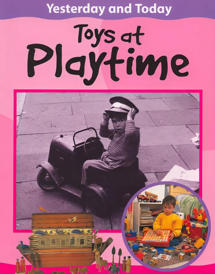 Toys at Playtime (Yesterday and Today)
