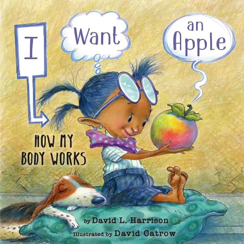 I Want an Apple: How My Body Works