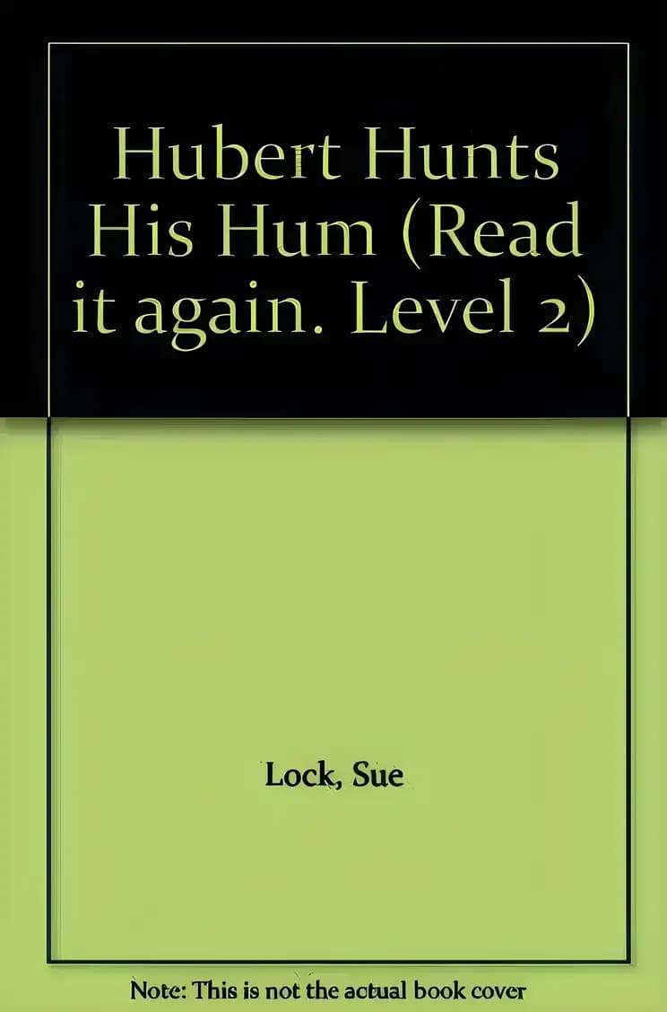 Hubert Hunts His Hum (Read It Again. Level 2)