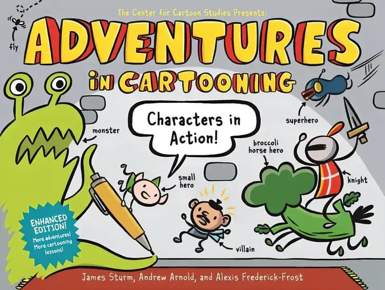Adventures in Cartooning: Characters in Action (Enhanced Edition)
