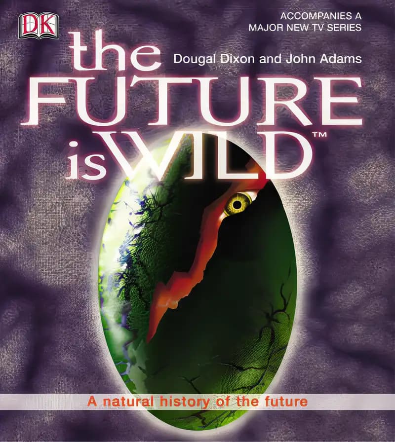 The Future is Wild: A Natural History of the Future