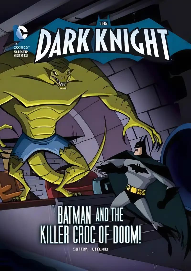 The Dark Knight: Batman and the Killer Croc of Doom! (DC Super Heroes: The Dark Knight)