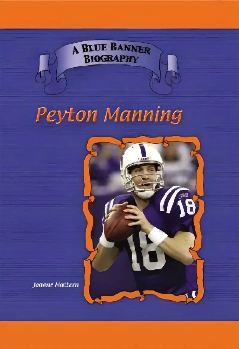 Peyton Manning: Indianapolis Colts Star Quarterback