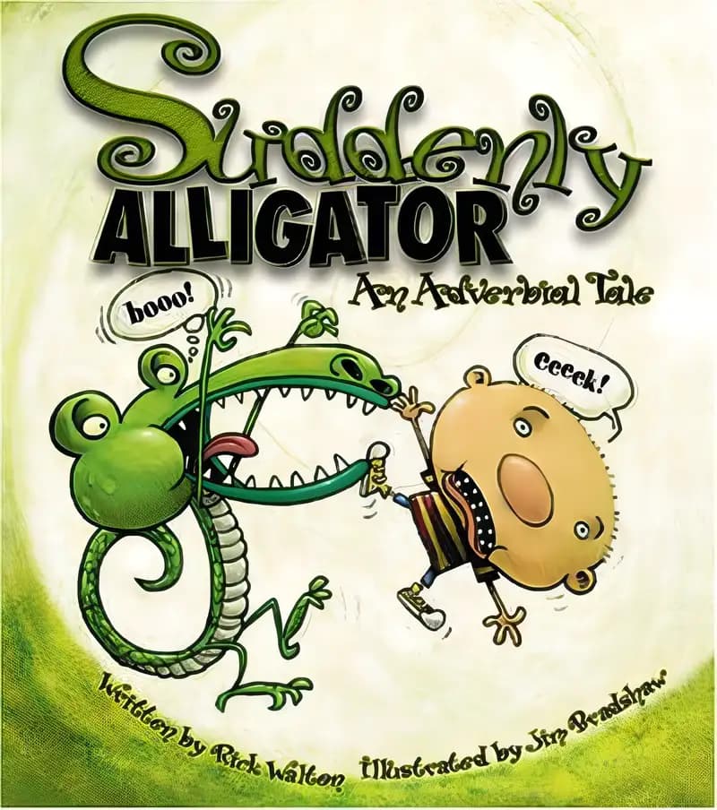 Suddenly Alligator: An Adverbial Tale