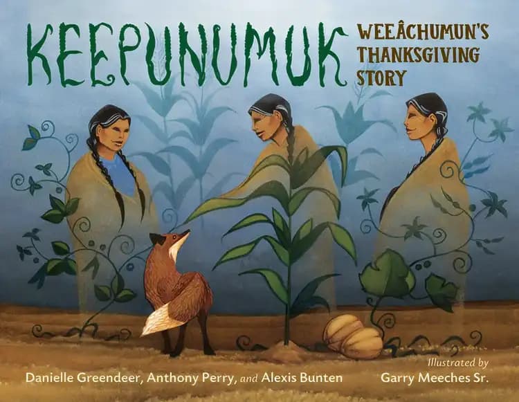Keepunumuk: Weeâchumun's Thanksgiving Story