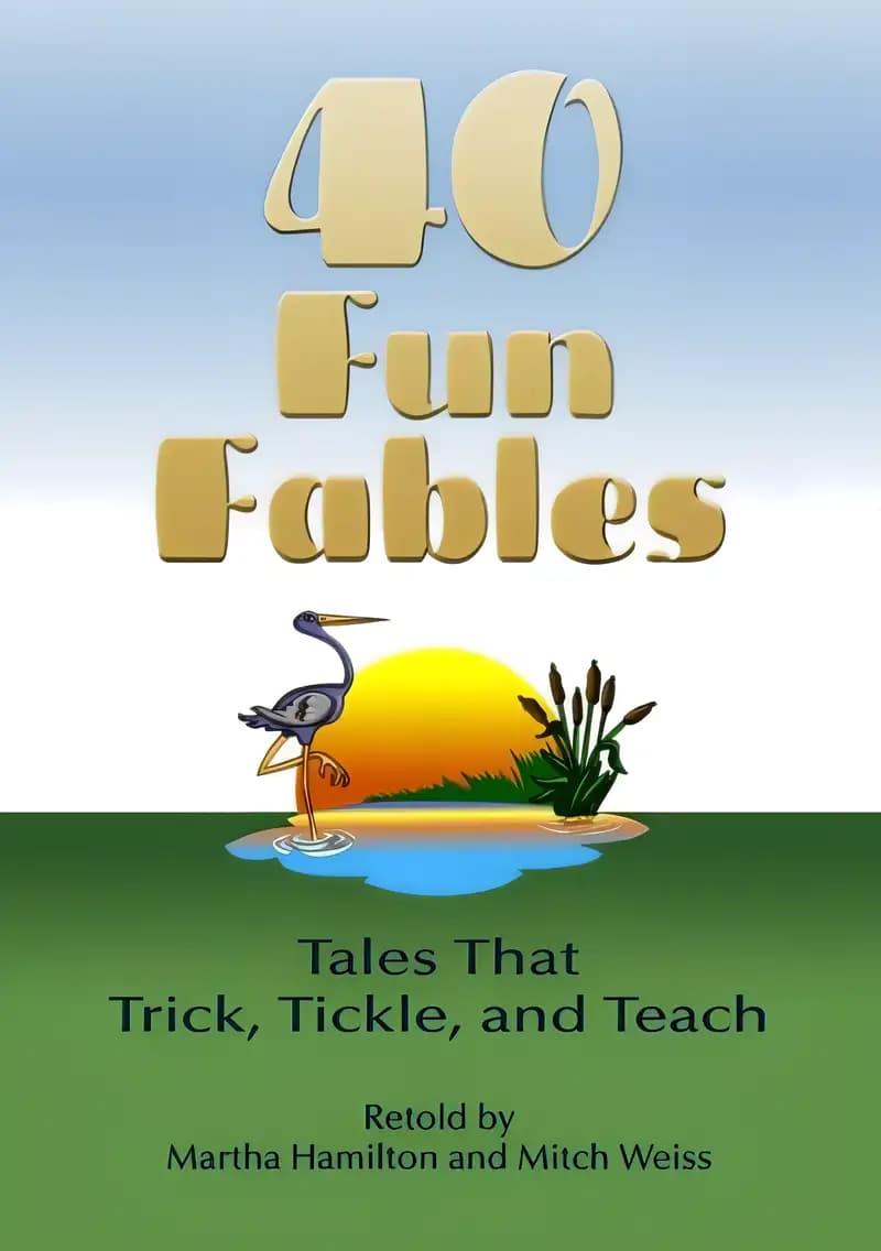 Forty Fun Fables: Tales that Trick, Tickle and Teach