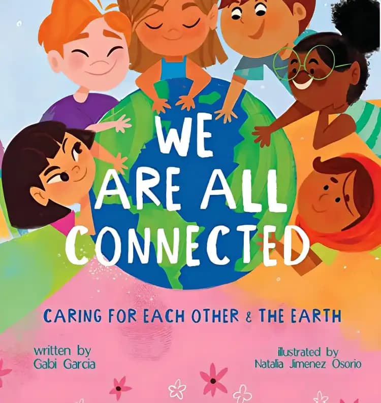 WE ARE ALL CONNECTED: CARING FOR EACH OTHER & THE EARTH