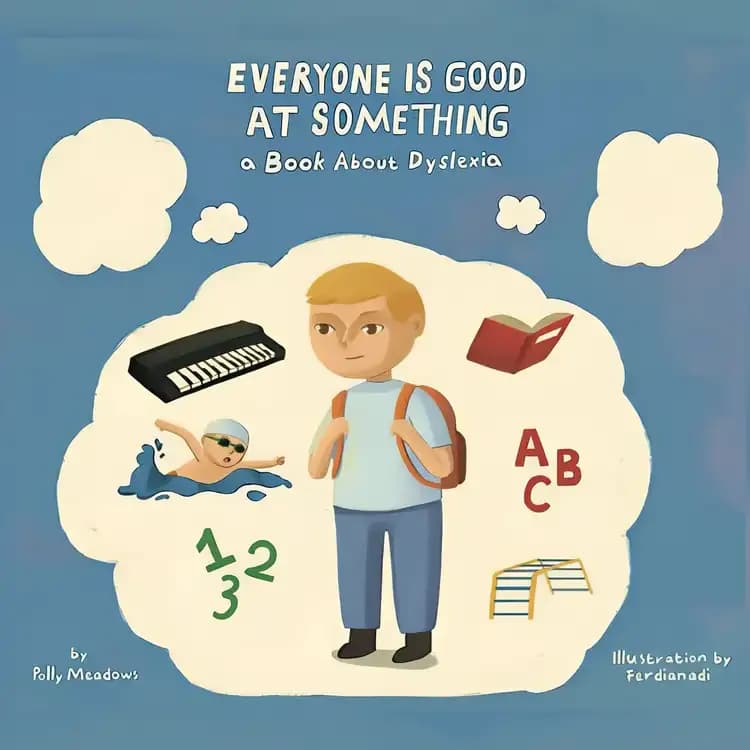 Everyone Is Good At Something: a book about dyslexia