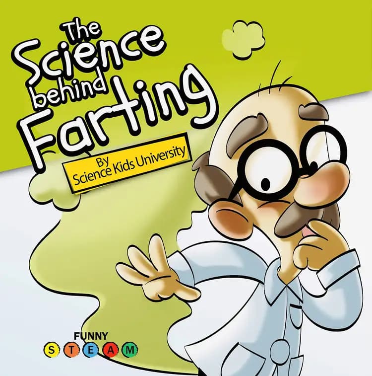 The Science Behind Farting: A Funny Book About Farts, Science, Nature & How Things Work